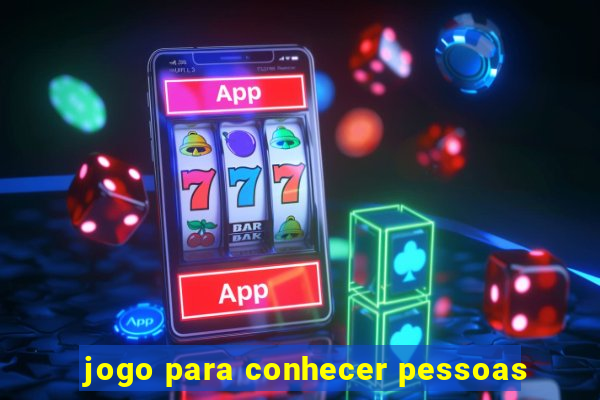 jogo para conhecer pessoas